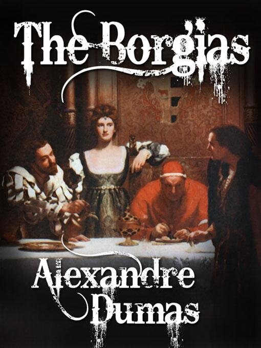 Title details for The Borgias by Alexandre Dumas - Available